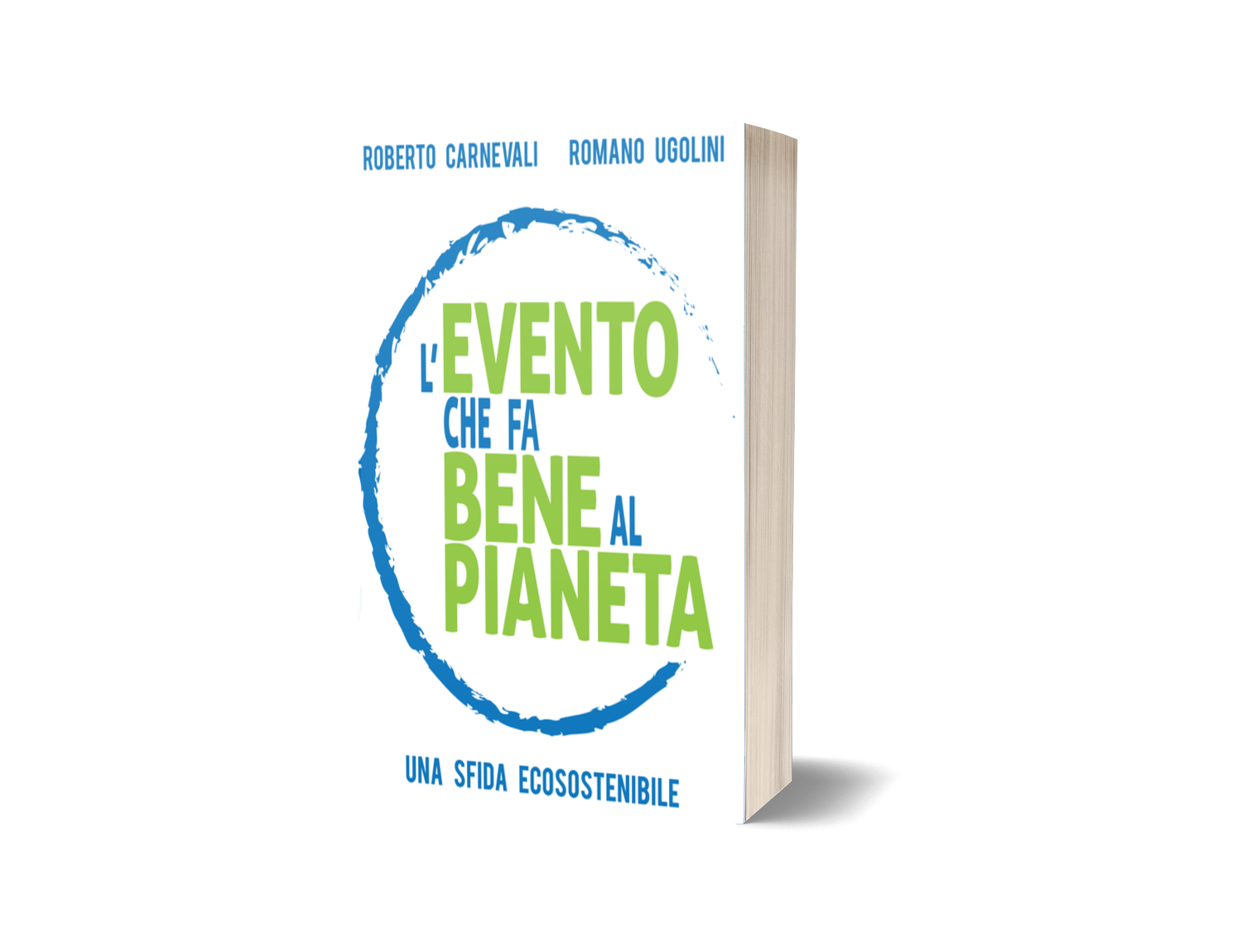 Immagine del libro 'L'evento che fa bene al pianeta' - di Roberto Carnevali e Romano Ugolini, in copertina una scritta verde con un mondo stilizzato